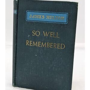 So Well Remembered By James Hilton Vintage Book Novel Early Edition 1945
